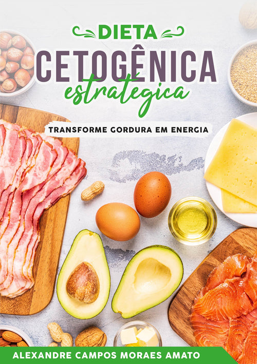 A Dieta Cetogênica Estratégica (Livro físico)