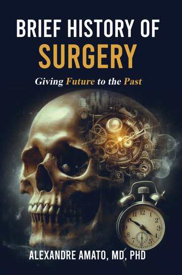 Brief History of Surgery: Giving Future to the Past