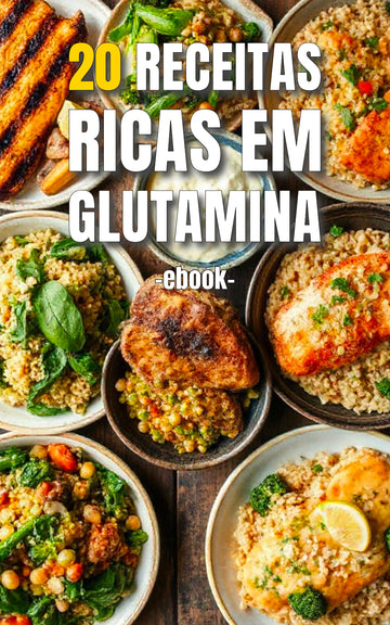 20 Receitas Ricas em Glutamina