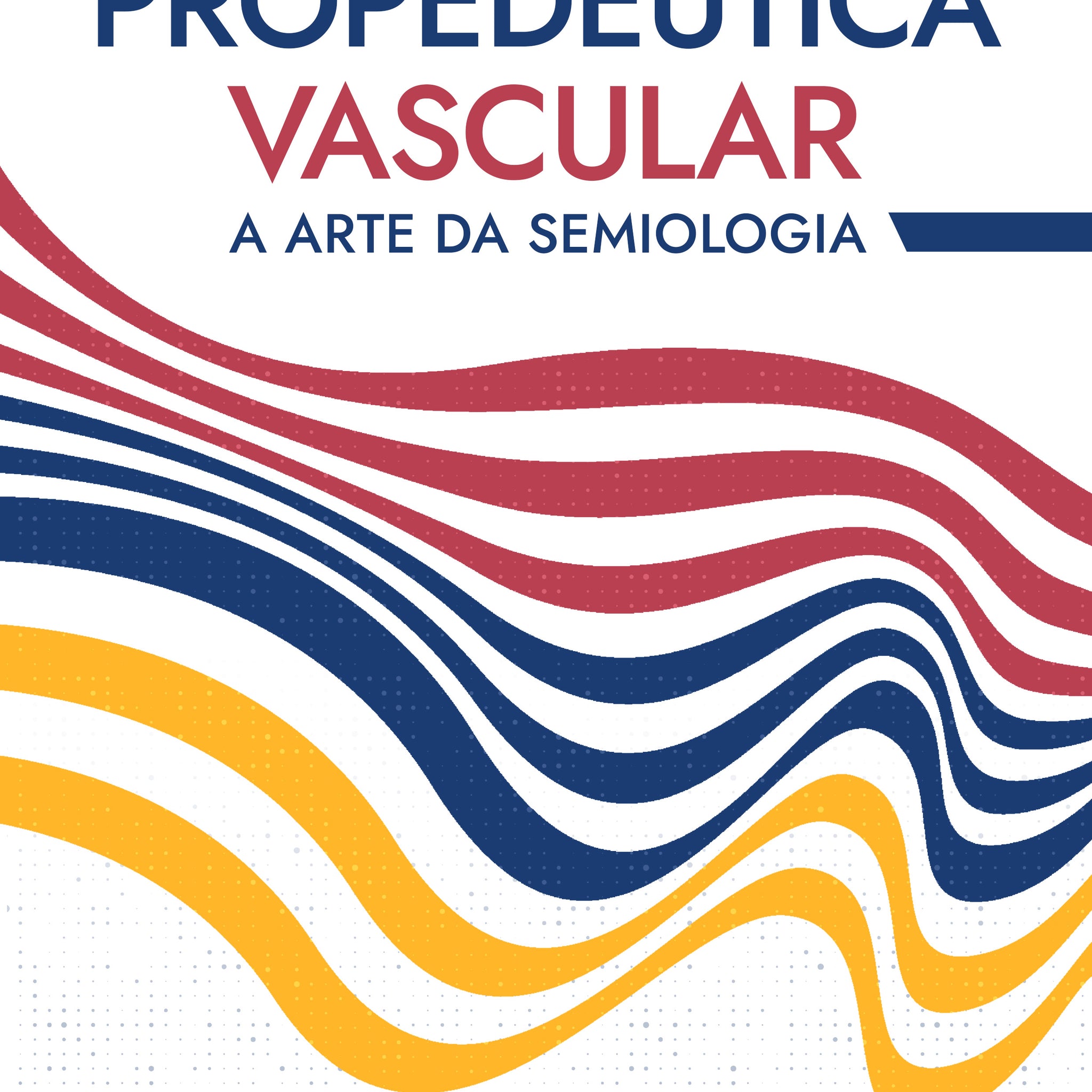Propedêutica Vascular: A Arte da Semiologia (ebook)