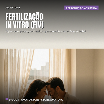 Fertilização in Vitro (FIV) — o caminho, sem mitos